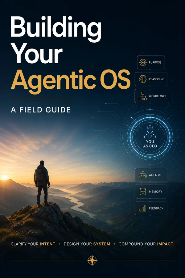 Building Your Agentic OS: A Field Guide