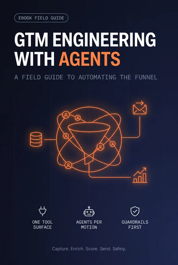 GTM Engineering with Agents: A Field Guide to Automating the Funnel